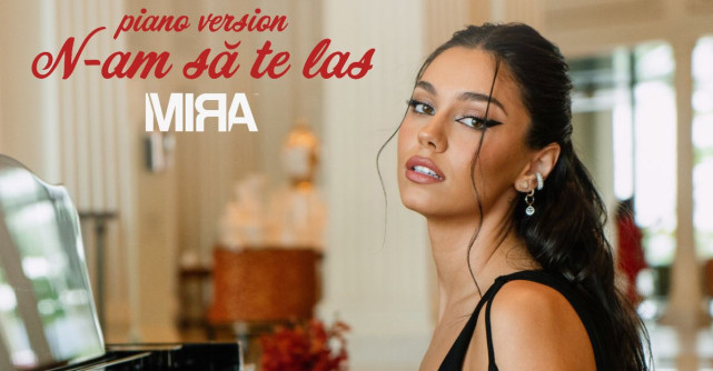 Mira - N-am să te las - Piano Version. HIT-ul momentului, acum și pe acorduri de pian