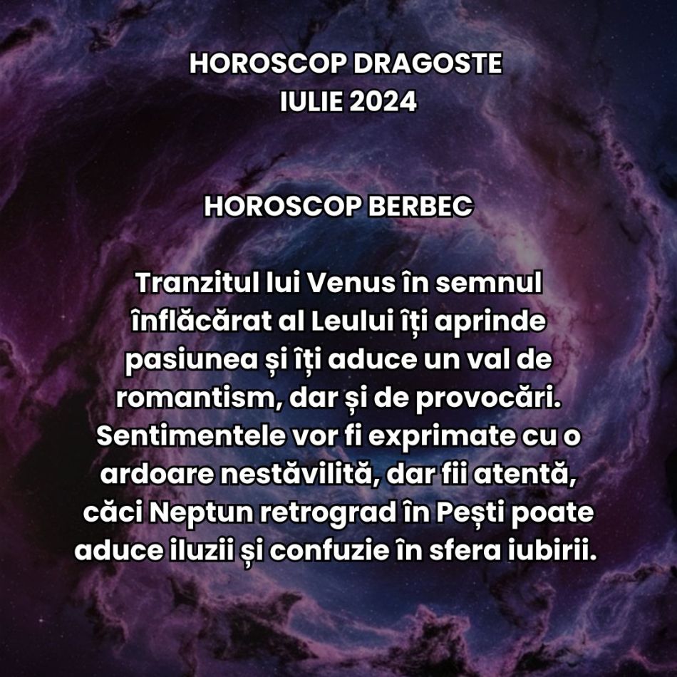 Horoscop Dragoste Iulie 2024: Suntem atrași de magnetismul misterului, iar Zeița Iubirii ne ține pe jar ca soarele dogoritor