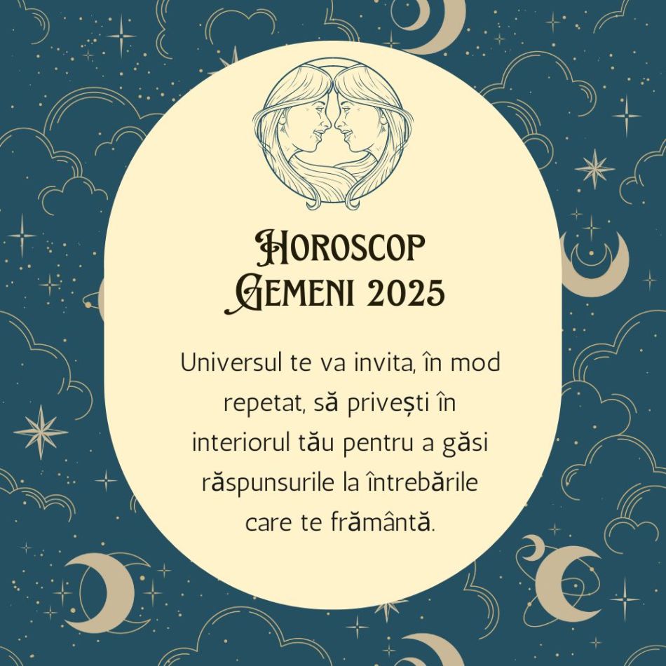 Horoscop Gemeni 2025:  Fii pregătit să lași în urmă tot ce este vechi și să îți îmbrățișezi cu curaj noul destin