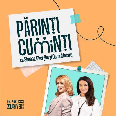 Părinți cuMinți, cu Simona Gherghe și Oana Moraru. Un nou podcast marca ZUnivers