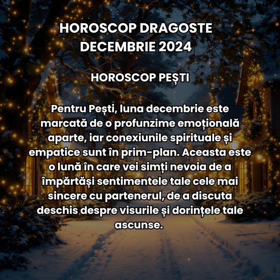 Horoscop Dragoste decembrie 2024: La final de an, ceața se ridică, iar adevărul din spatele relațiilor noastre este dezvăluit