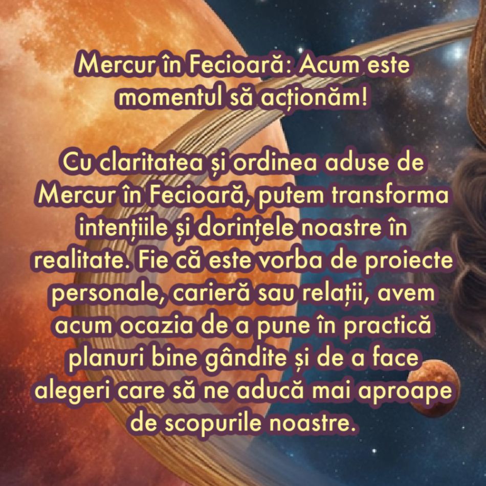 25 iulie: Mercur intră în Fecioară și aduce ordine și claritate în viețile noastre. Ne dăm seama ce vrem de la viitor