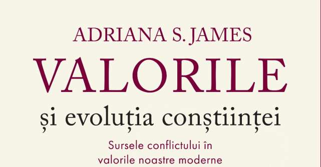 Editura CUANTIC lansează cartea Valorile si evoluția conștiinței, de Adriana S. James