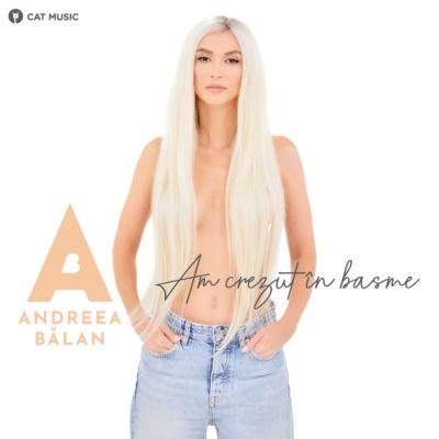 Andreea Bălan lansează o piesă emoționantă: Am crezut în basme