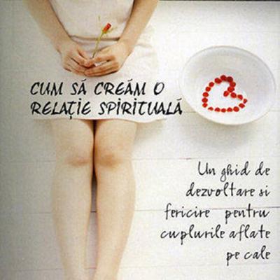 Cum sa cream o relatie spirituala 