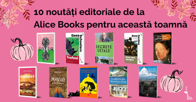 De la thrillere la povești care provoacă: 10 noutăți editoriale de la Alice Books pentru această toamnă