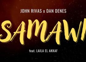 John Rivas și Dan Deneș lansează videoclipul piesei Samawi (feat. Laila El Akkaf): O călătorie sonoră și vizuală