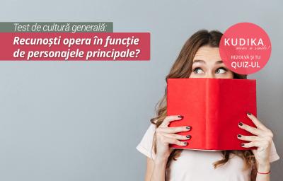 Test de cultura generala: Recunosti opera in functie de personajele principale?