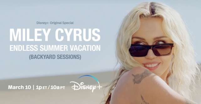 Miley Cyrus & Disney se reunesc pentru o productie originala DISNEY+: Miley Cyrus - Endless Summer Vacation (Backyard Sessions)