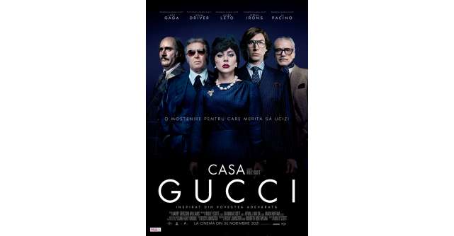 House of Gucci / Casa Gucci, o poveste intrigantă despre dragoste, trădare, decadență și răzbunare în lumea modei