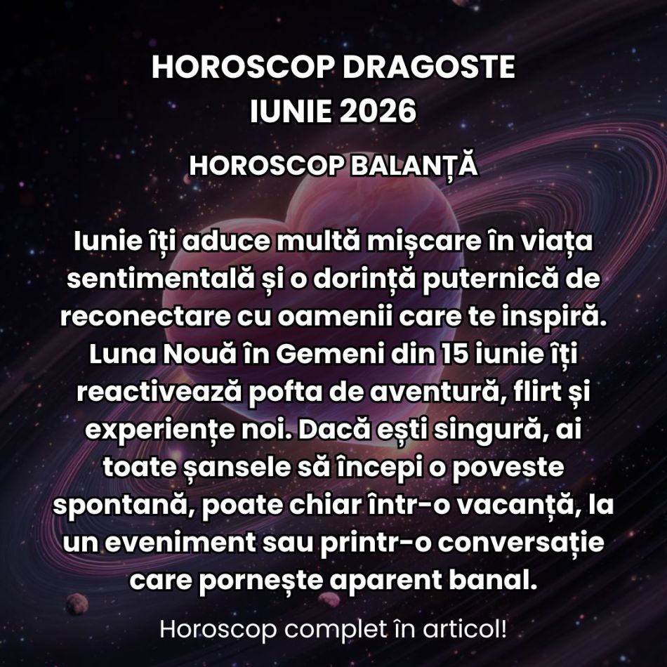 Horoscop dragoste iunie 2026: Prima lună de vară nu duce lipsă de magie romantică. Multe zodii trăiesc povești de neuitat