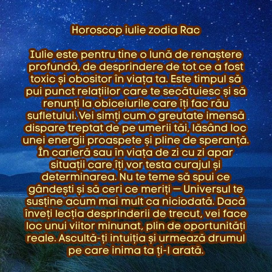 Horoscop iulie 2025. Se rupe lanțul karmei. O lună de eliberare și decizii radicale. Soarta se rescrie sub ochii noștri