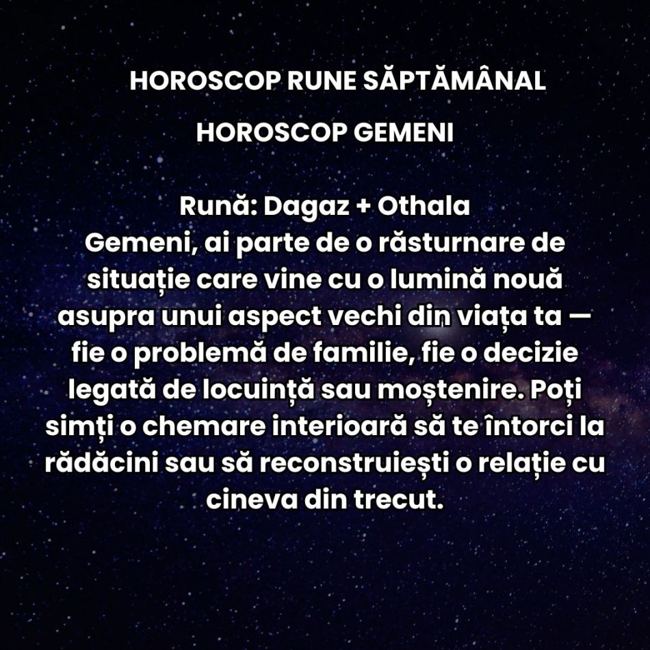 Horoscop Rune săptămâna 21-27 iulie 2025: Simțim cum inima vrea una, iar mintea alta. Se pot naște scântei dureroase.