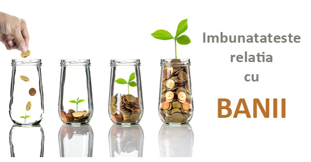 4 Tehnici de a-ti imbunatati relatia cu BANII