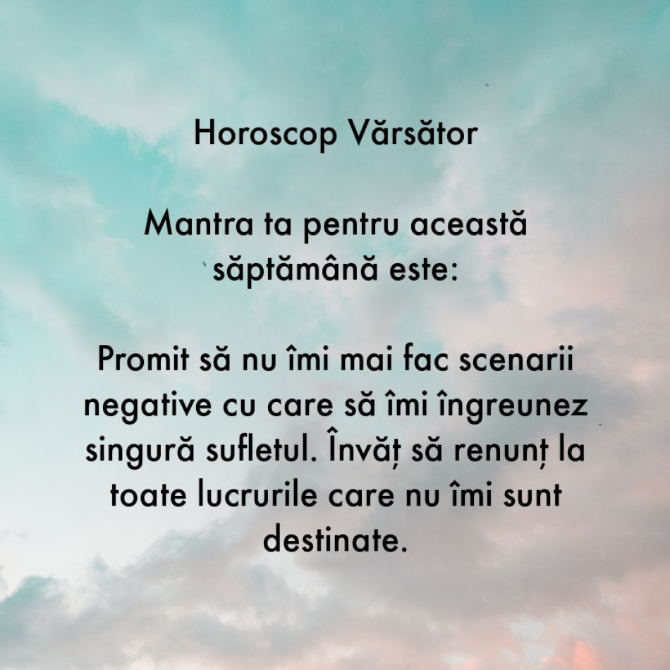 Horoscop pentru suflet: Mantra zodiei tale pentru săptămâna 26 iunie - 2 iulie