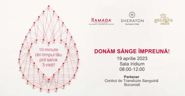 Campania “Donăm Sânge Împreună”, inițiată de Hotel Sheraton București a strâns peste 300 litri de sânge de la lansare 