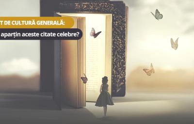 Test de cultura generala: Cui apartin aceste citate celebre?