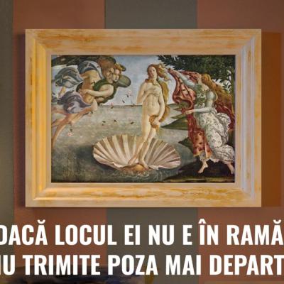 Dacă locul ei nu e în ramă, nu trimite poza mai departe
