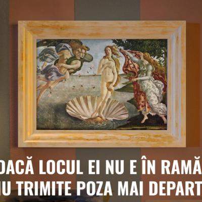 Dacă locul ei nu e în ramă, nu trimite poza mai departe