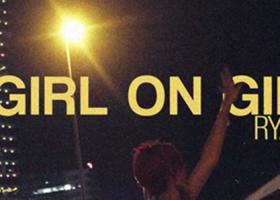 În căutarea distracției cu RYAA - Girl on Girl