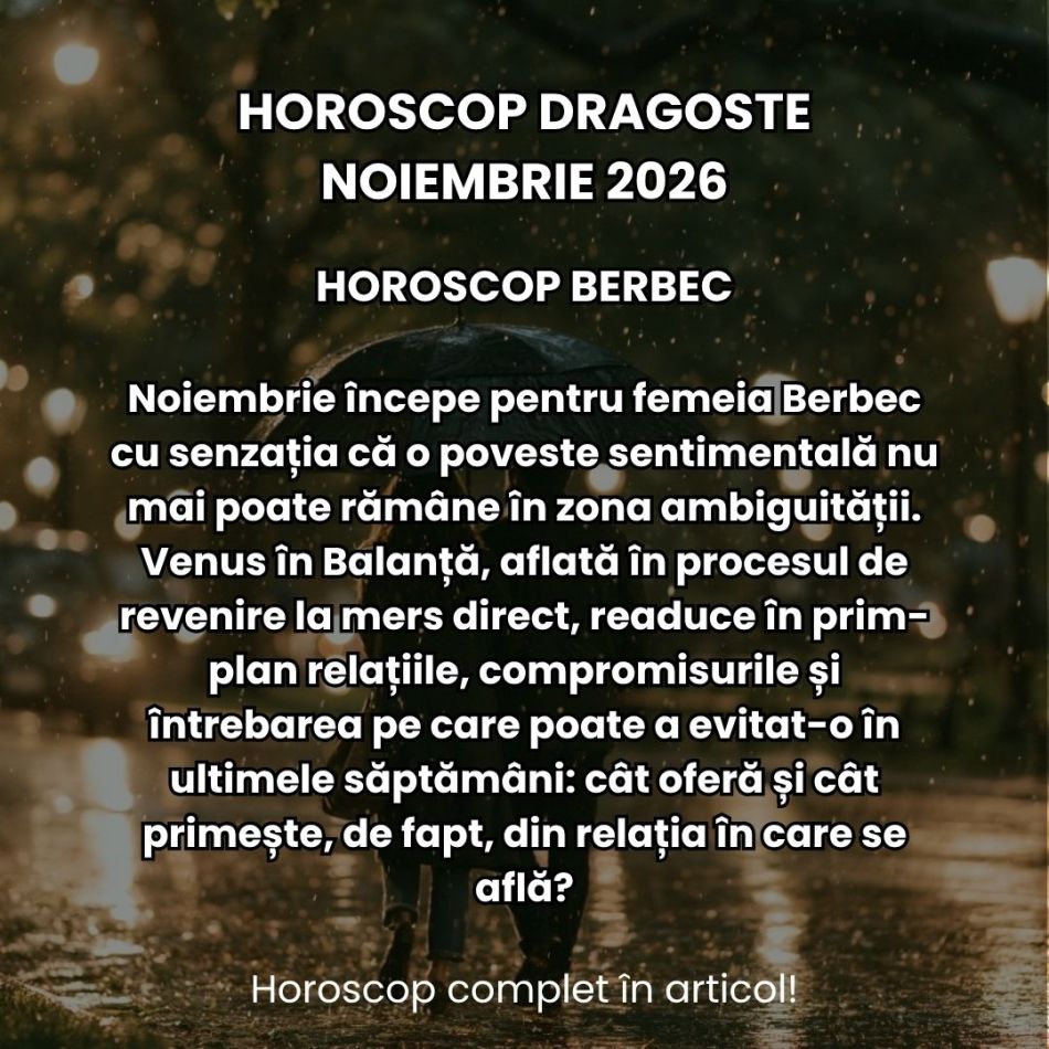 Horoscop dragoste noiembrie 2026: Apar primele semne de claritate în dragoste! Întrebările primesc răspuns, iar pasiunea crește