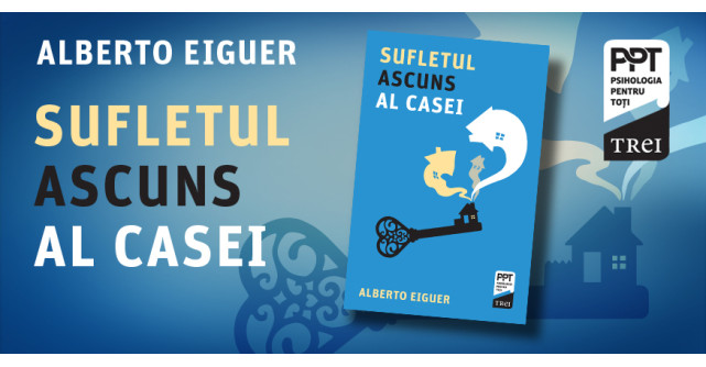 Ce ne spune despre viața noastră interioară Sufletul ascuns al casei,  în opinia psihiatrului și psihanalistului Alberto Eiguer
