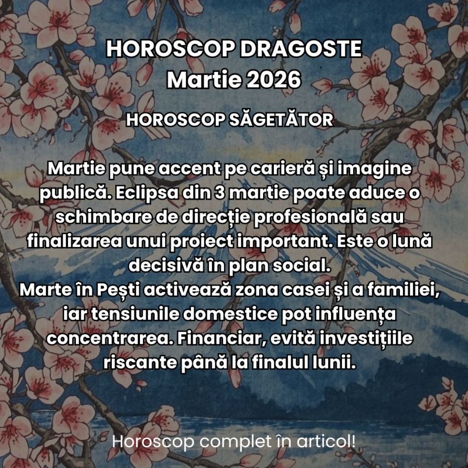 Horoscop Martie 2026: Primăvara ne scoate din stagnare, dar eclipsa ne zguduie viața cotidiană. Clarificările vin cu confruntări