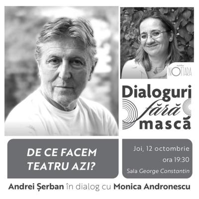  Regizorul Andrei Șerban, invitat la „Dialoguri fără mască” la Teatrul Nottara