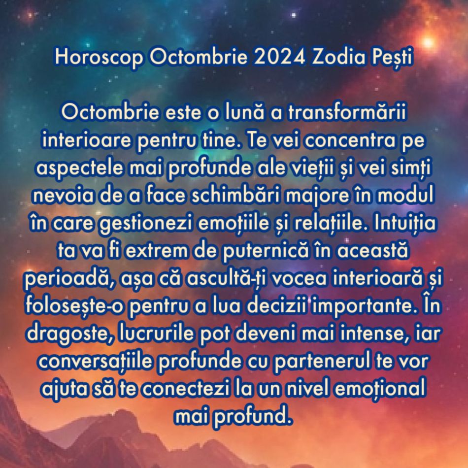Horoscop octombrie 2024. Toată durerea noastră se transformă în bucurie. Ne naștem a doua oară!