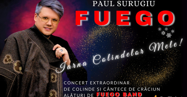 FUEGO – IARNA COLINDELOR MELE:  Concert extraordinar de colinde și cântece de Crăciun