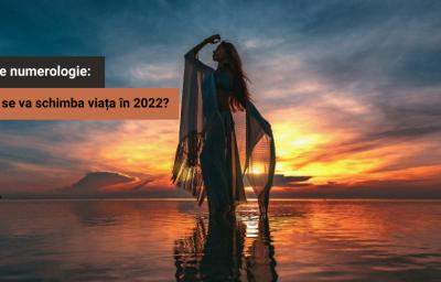 Test de numerologie: Cum ti se va schimba viata in 2022?
