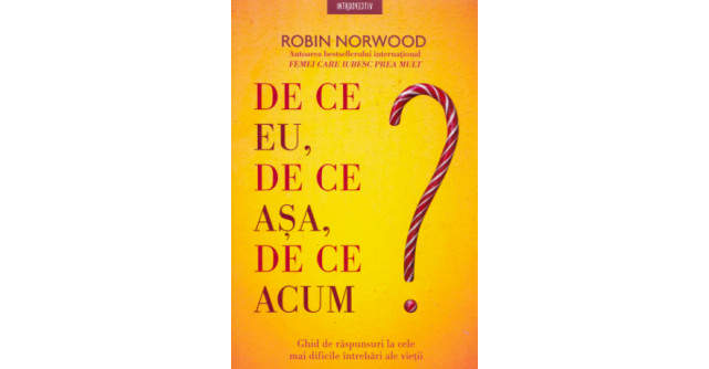 De ce eu, de ce asa, de ce acum?