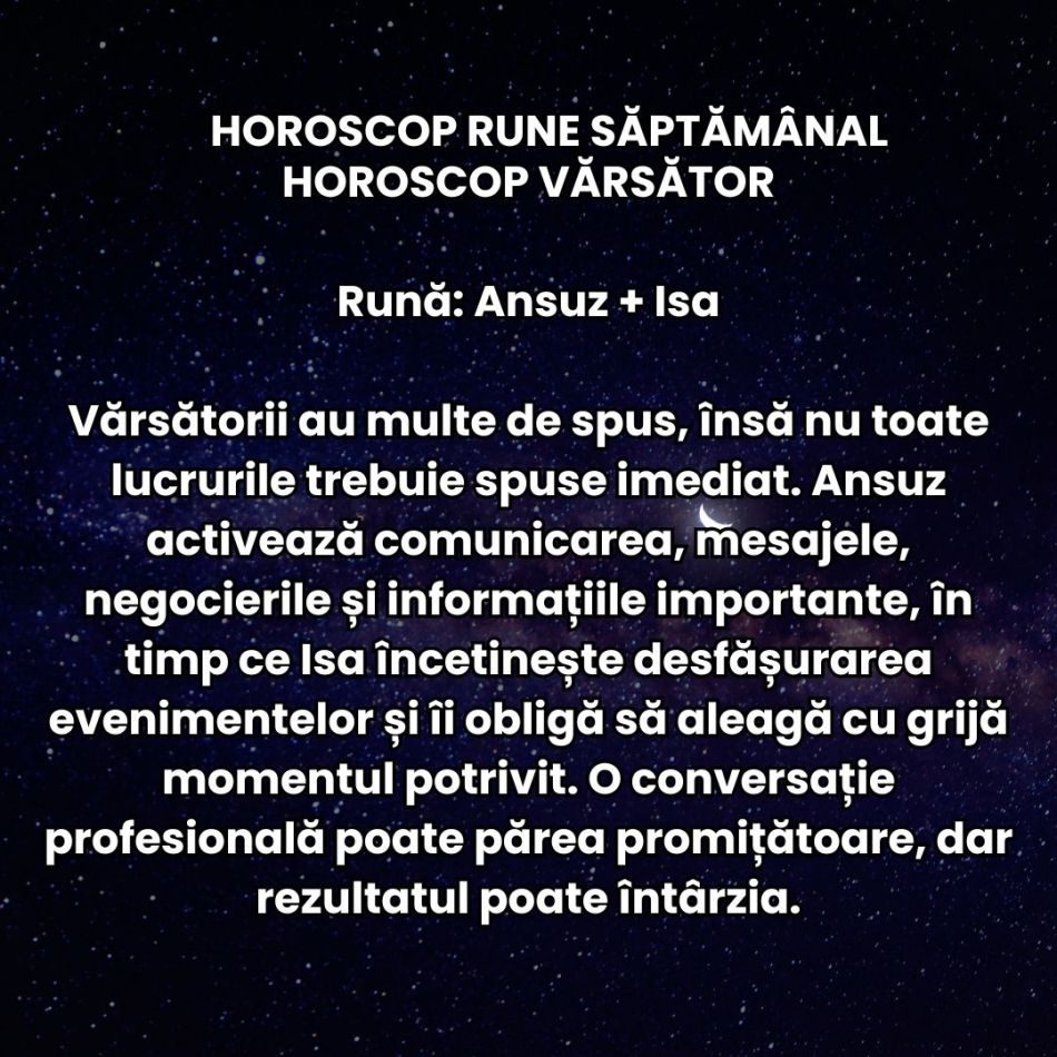 Horoscop Rune săptămâna 28 septembrie-4 octombrie: Toamna începe să fie plină de provocări și limitări. Răbdarea este necesară