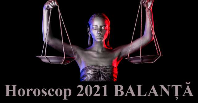 Horoscop 2021 Balanță: un an al abundenței și al regăsirii