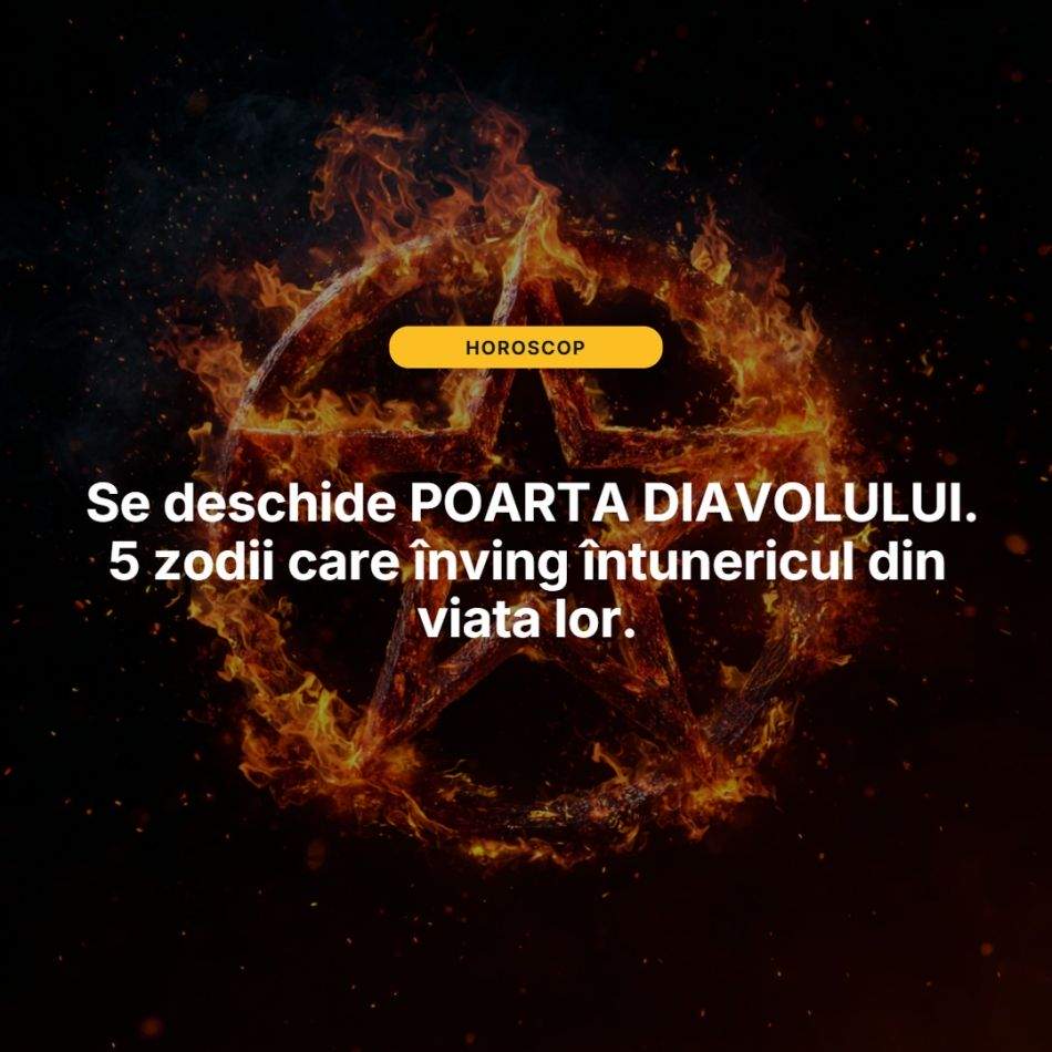 Horoscop 15-17 mai: Se deschide POARTA DIAVOLULUI. 5 zodii care înving întunericul din viata lor. 