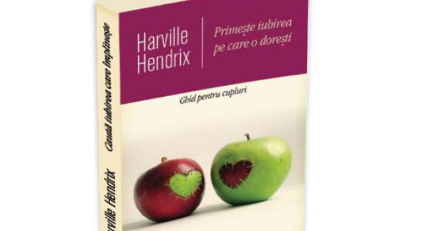 PRECOMANDA - Primeste iubirea pe care o doresti - Harville Hendrix