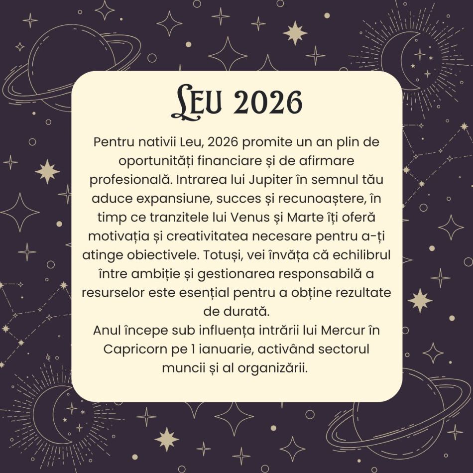 Horoscop LEU 2026– Este anul în care lași garda jos și te deschizi în fața emoțiilor tale. Schimbarea începe din interior