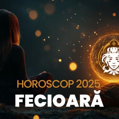 Horoscop Fecioară 2025: Lași oameni și situații în urmă, dar începi noi capitole minunate