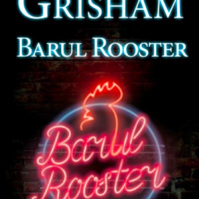 Barul Rooster - John Grisham