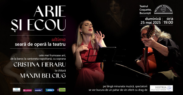 Ultima seară de operă ARIE ȘI ECOU, cu soprana Cristina Fieraru, la Teatrul Coquette