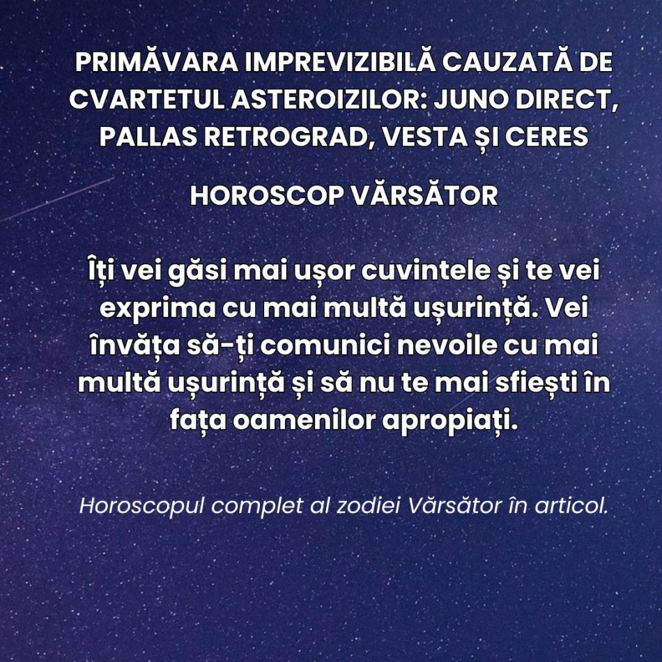 Primăvara imprevizibilă a deciziilor bruște cauzată de cvartetul asteroizilor:  Juno direct, Pallas retrograd, Vesta și Ceres