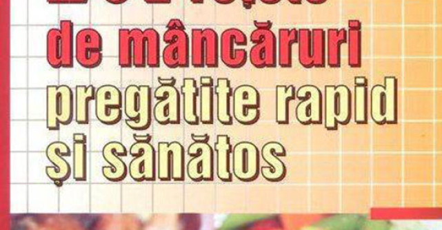 201 retete de mancaruri pregatite rapid si sanatos