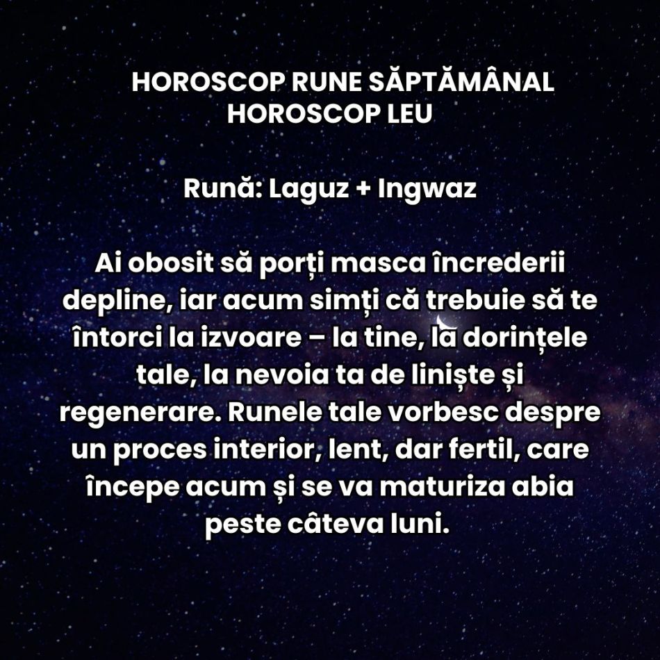 Horoscop Rune săptămâna 14-20 iulie 2025: Pe măsură ce energiile se intensifică, și egourile devin mai sonore. 