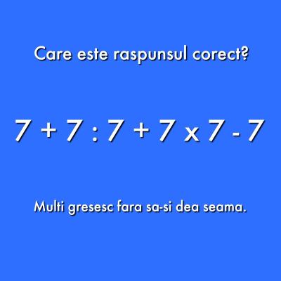 Voi stiti raspunsul la aceasta ecuatie? 