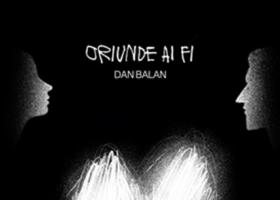 Dan Bălan revine cu o variantă oficială a piesei Oriunde ai fi