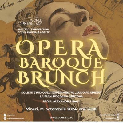 Ziua Mondială a Operei, celebrată la Opera Națională București printr-un spectacol inedit „Opera Baroque Brunch”