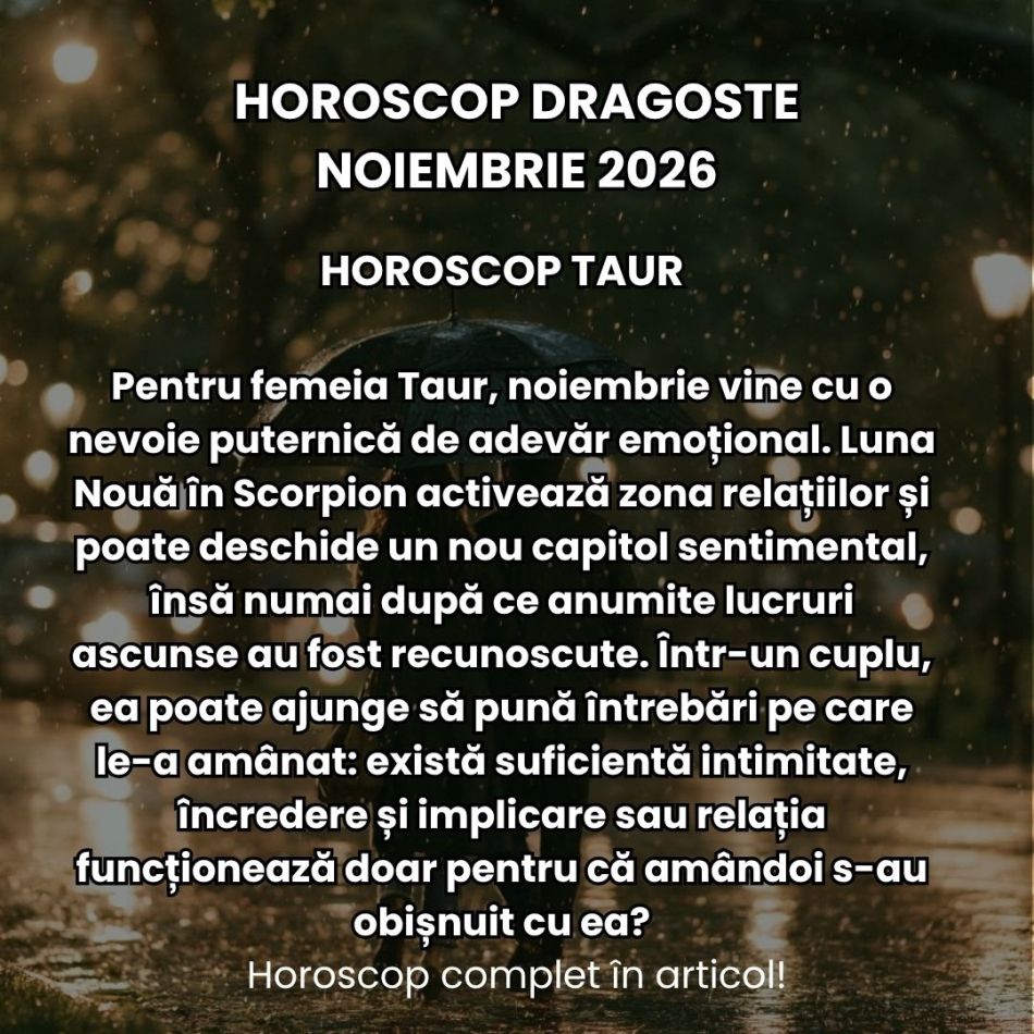 Horoscop dragoste noiembrie 2026: Apar primele semne de claritate în dragoste! Întrebările primesc răspuns, iar pasiunea crește