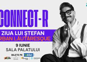 Connect-R revine la Sala Palatului, de ziua lui. La 44 de ani, „Ziua lui Ștefan” se sărbătorește pe 9 Iunie 2026