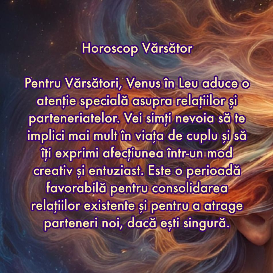 Pe 11 iulie Venus intră în Leu pentru a ne testa iubirea. Doar relațiile puternice rezistă la testele Universului