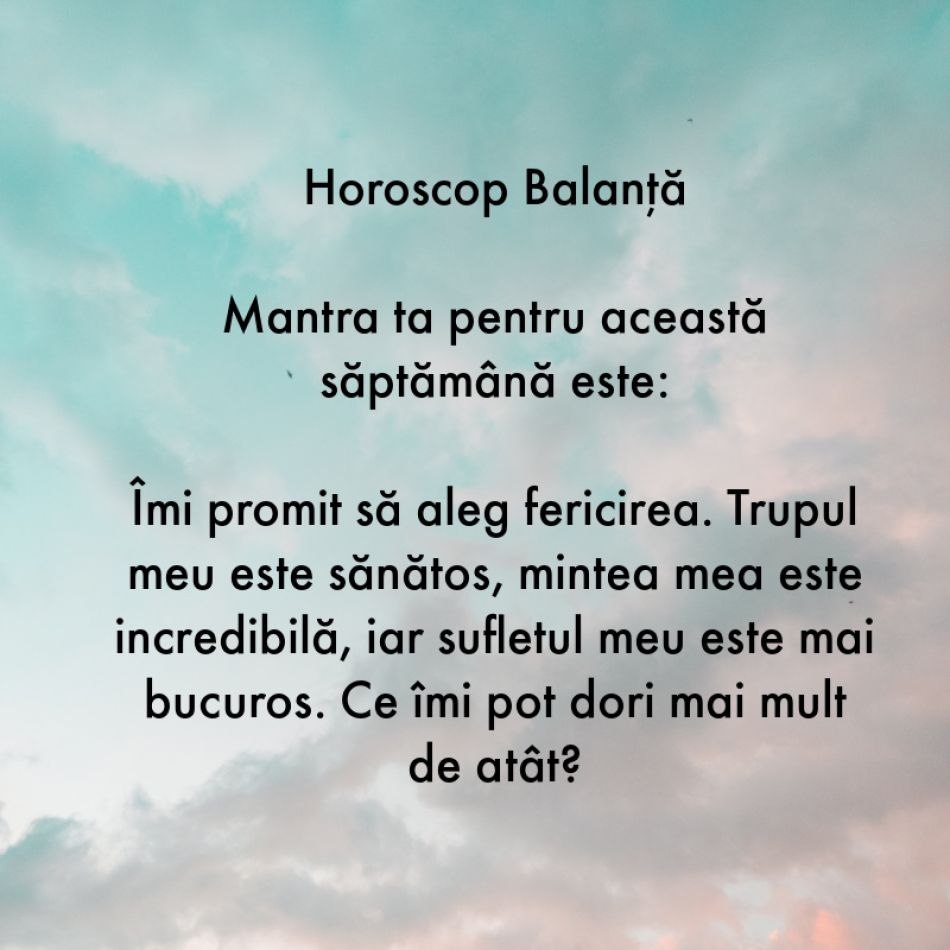 Horoscop pentru suflet: Mantra zodiei tale pentru săptămâna 26 iunie - 2 iulie